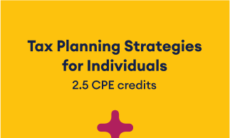 Tax Planning Strategies  for Individuals  2.5 CPE credits 