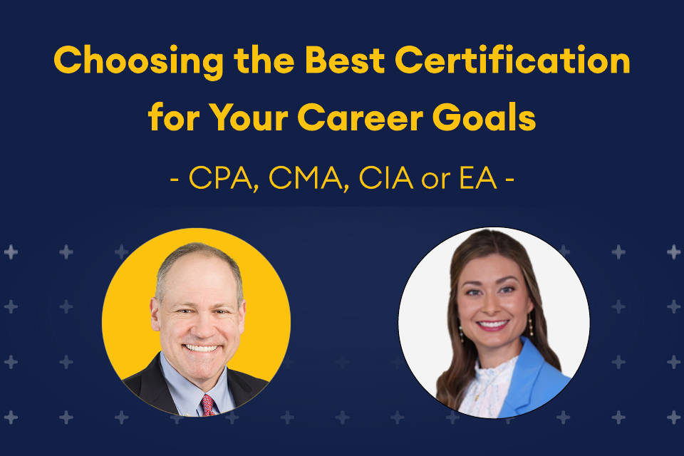 Choosing the Best Certification for Your Career Goals (CPA, CMA, CIA or EA)